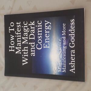 "How to manifest w magic and dark cosmic energy" Ashera Goddess Book